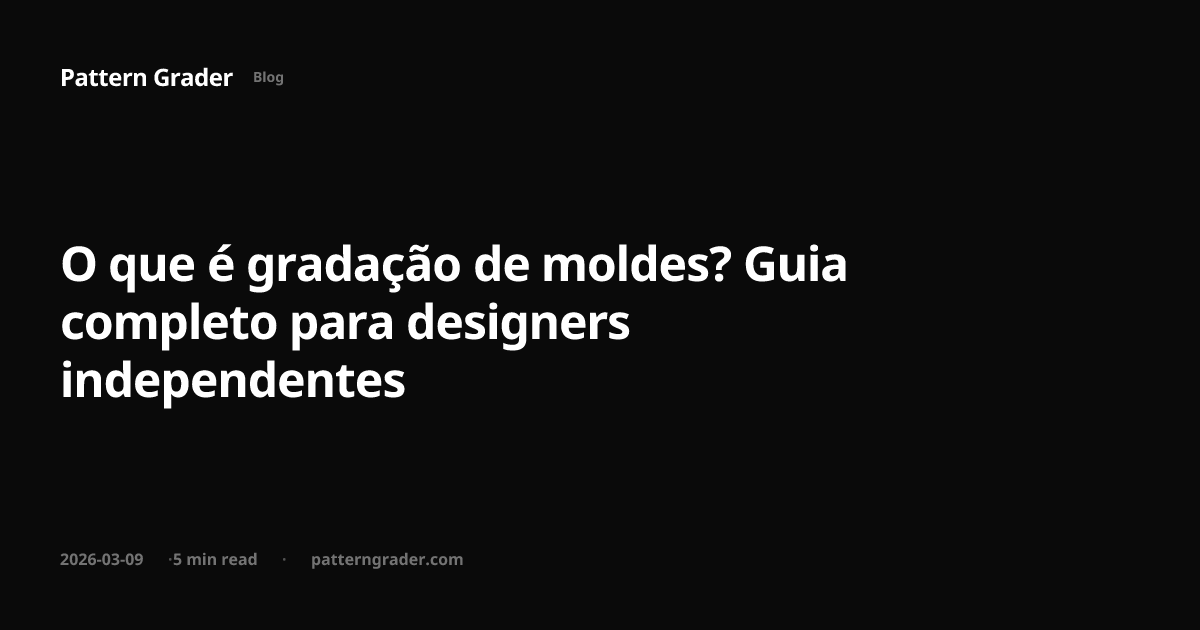 O que é gradação de moldes? Guia completo para designers independentes ...